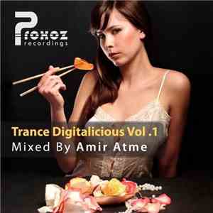 Various - Trance Digitalicious Vol. - Mixed By Amir Atme download free