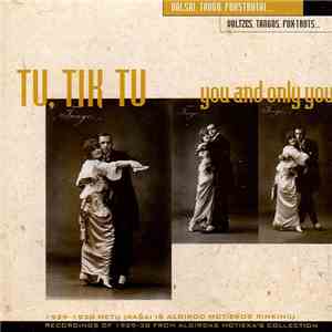 Various - Tu, Tik Tu... (Valsai, Tango, Fokstrotai) = You And Only You (Waltzes, Tangos And Foxtrots...) download free