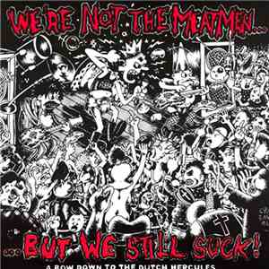 Various - We're Not The Meatmen...But We Still Suck download free