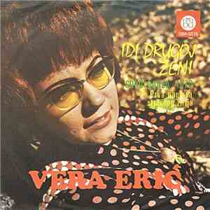 Vera Erić / Maja Maleševac - Idi Drugoj Ženi / Jad Samo Jad download free