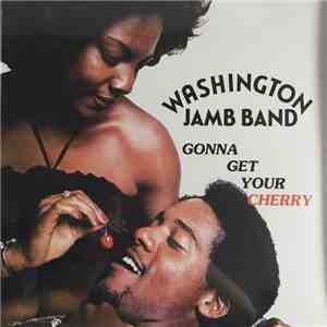 Washington Jamb Band - Gonna Get Your Cherry download free