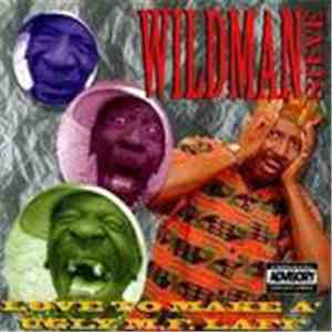 Wildman Steve  - Love To Make A' Ugly M.F. Laff download free