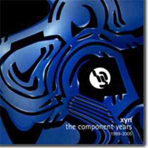 Xyn - The Component Years 1999-2005 download free