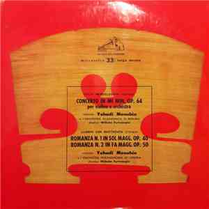 Yehudi Menuhin - Felix Mendelssohn - Ludwig van Beethoven - Orchestra Filarmonica Di Berlino - Philharmonia Orchestra Orchestra Philharmonia Di Londra Wilhelm Furtwängler - Concerto In Mi Minore Op.64 Per Violino E Orchestra / Romanza N°1 In Sol Magg. Op. download free