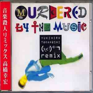 Yukihiro Takahashi - Murdered By The Music Remix download free
