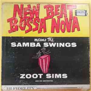 Zoot Sims And His Orchestra - New Beat Bossa Nova Means The Samba Swings download free